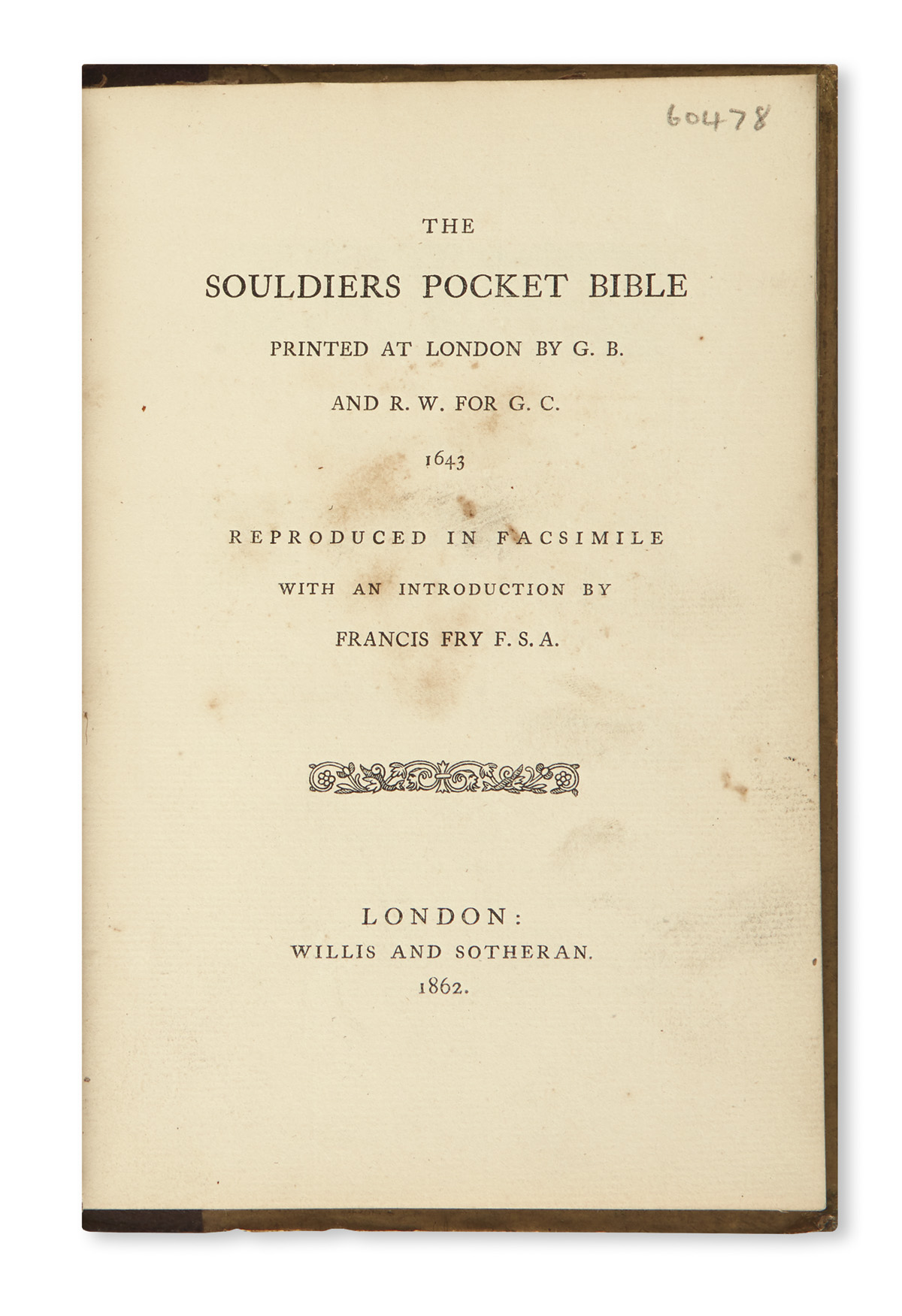 BIBLE IN ENGLISH.  The Souldiers Pocket Bible printed at London . . . 1643 . . . with an Introduction by Francis Fry F. S. A.  1862